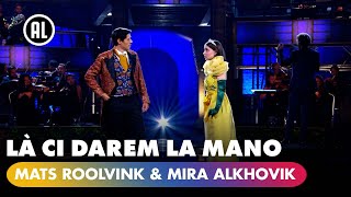 Mats Roolvink & Mira Alkhovik - Là ci darem la mano | ARIA