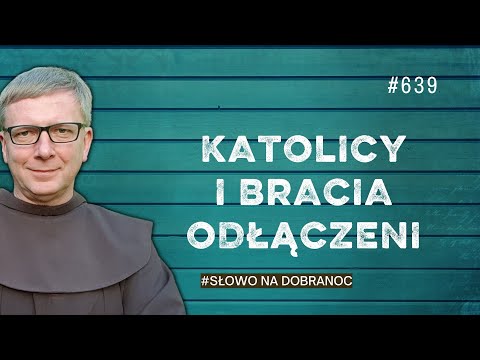 Katolicy i bracia odłączeni. |Ratzinger|Benedykt XVI| Franciszek Chodkowski. Słowo na Dobranoc |639|