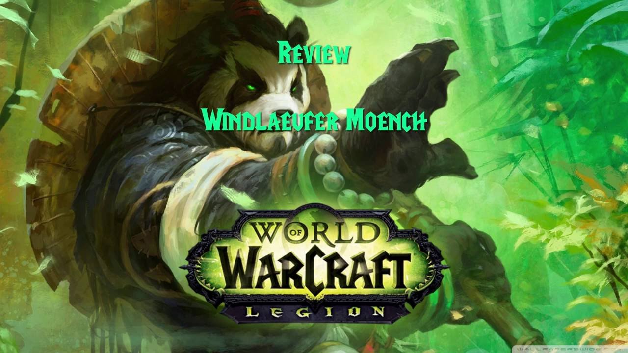 [WoW Beta] WoW Legion Review Windläufer Mönch YouTube