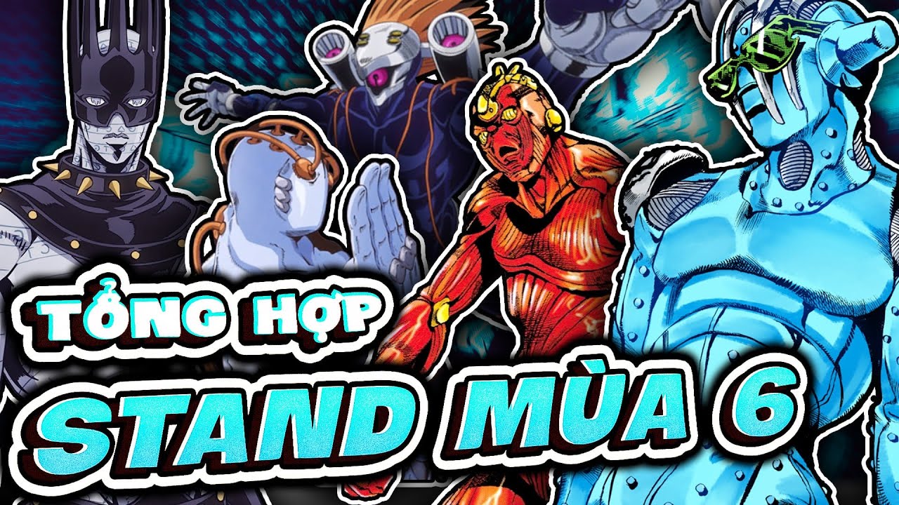 TỔNG HỢP TOÀN BỘ STAND JOJO PHẦN 6 - STONE OCEAN