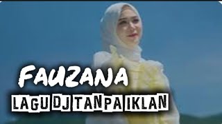 Fauzana  Dj Minang Viral Tiktok  Bass Jedag Jedug  Tanpa Iklan
