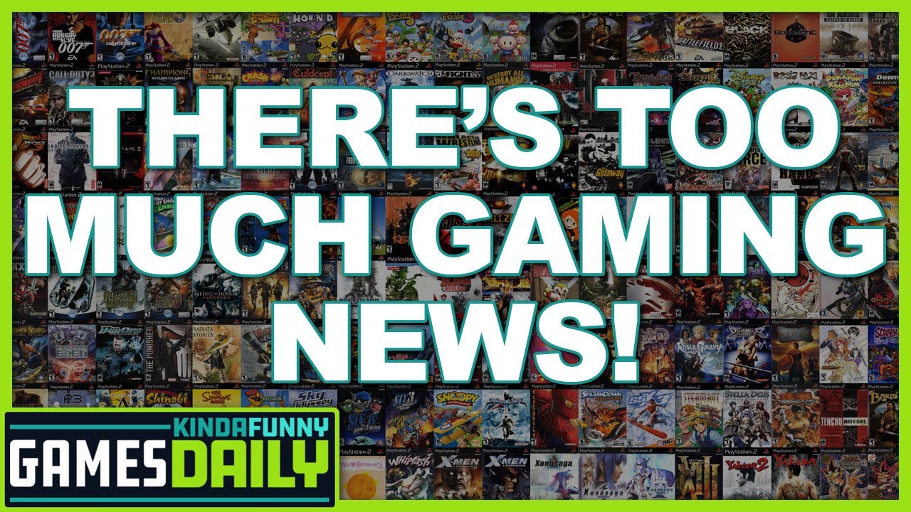 There's Too Much Gaming News! - Kinda Funny Games Daily 02.07.20