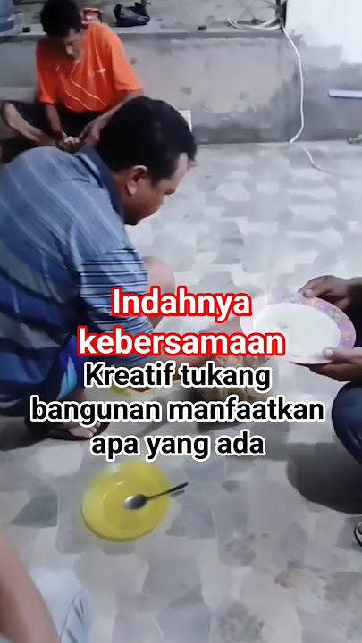 Kreatif tukang bangunan manfaatkan apa yang ada #shorts #viralvideo #mukbang