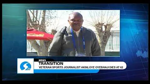 Veteran Sports Journalist Akinloye Oyebanji dies a...