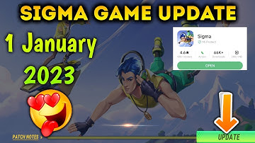Finally Sigma Game Update 1 January 2023 😱! Sigma Game Ko Update Kaise Kare| Big Update Today