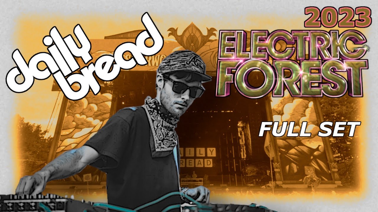 Daily Bread Electric Forest 2023 