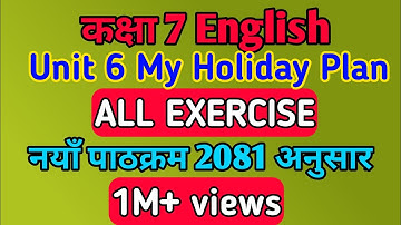 Class 7 English Chapter 6 Exercise | My Holiday Plan unit 6 Exercise | class 7 english unit 6
