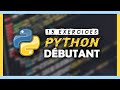 Matrisez les bases de python en 50 minutes 15 exercices pour les dbutants