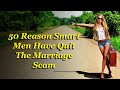 A short article listing the 50 reasons men should NEVER marry