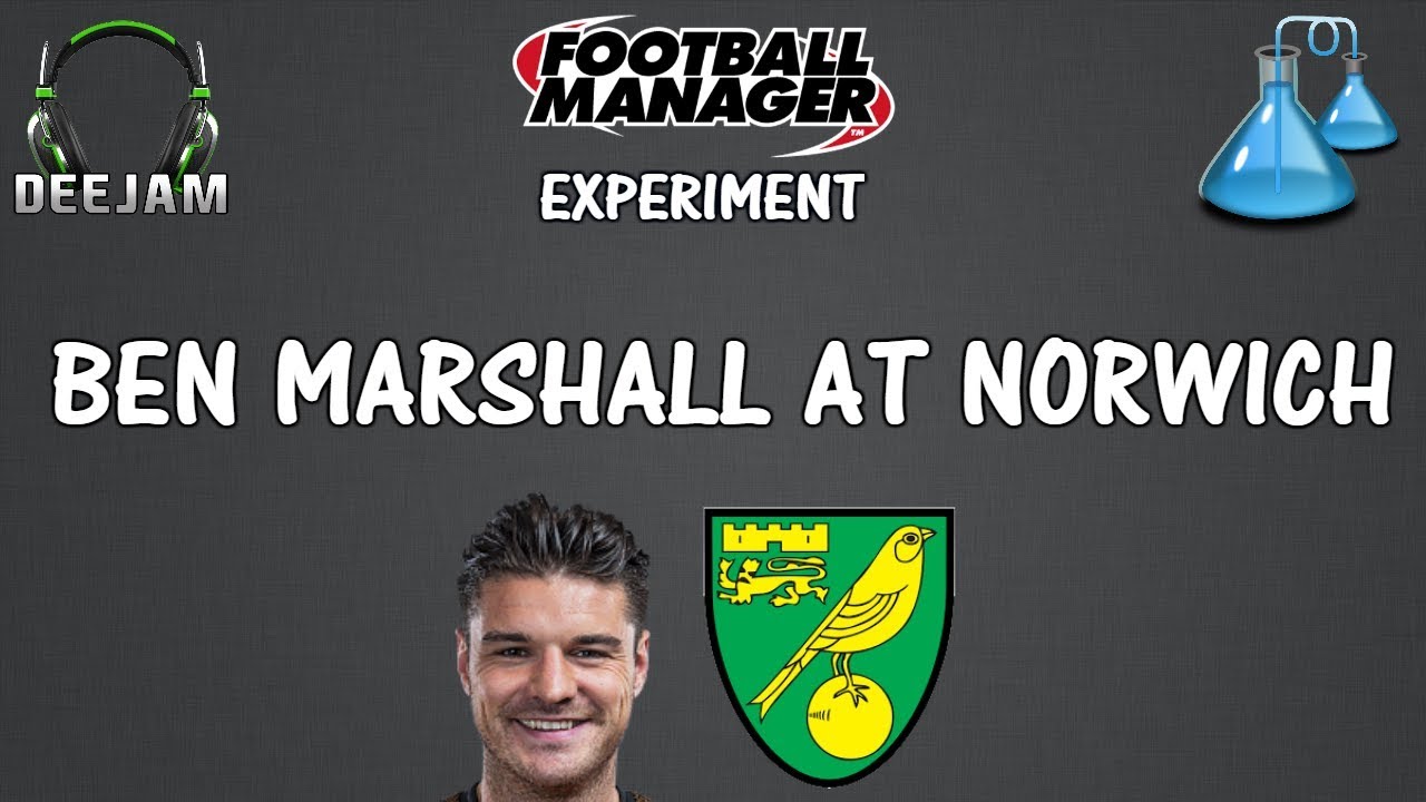 BEN MARSHALL AT NORWICH CITY | FM EXPERIMENT, PLAYER GUIDE, HIGHLIGHTS