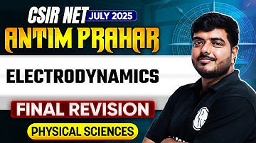 CSIR NET June 2025 | Electrodynamics | Concepts with PYQs | CSIR NET Physical Science