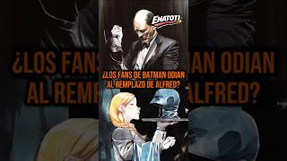 Los FANS de Batman ODIAN al REMPLAZO de ALFRED | #shorts