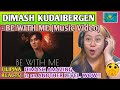 DIMASH KUDAIBERGEN - BE WITH ME (Music Video) || FILIPINA REACTS