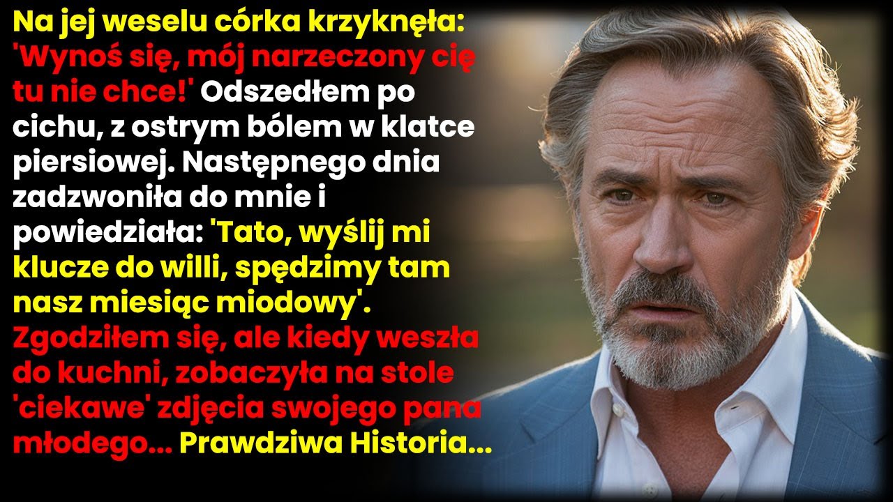 Córka mnie wyrzuciła z wesela, ale pokazałem jej 