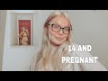 14 and pregnant storytime updated *emotional*