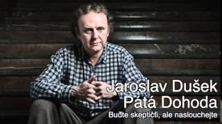 Jaroslav Dušek - Pátá Dohoda - Buďte skeptičtí, ale naslouchejte (16/2/2015)