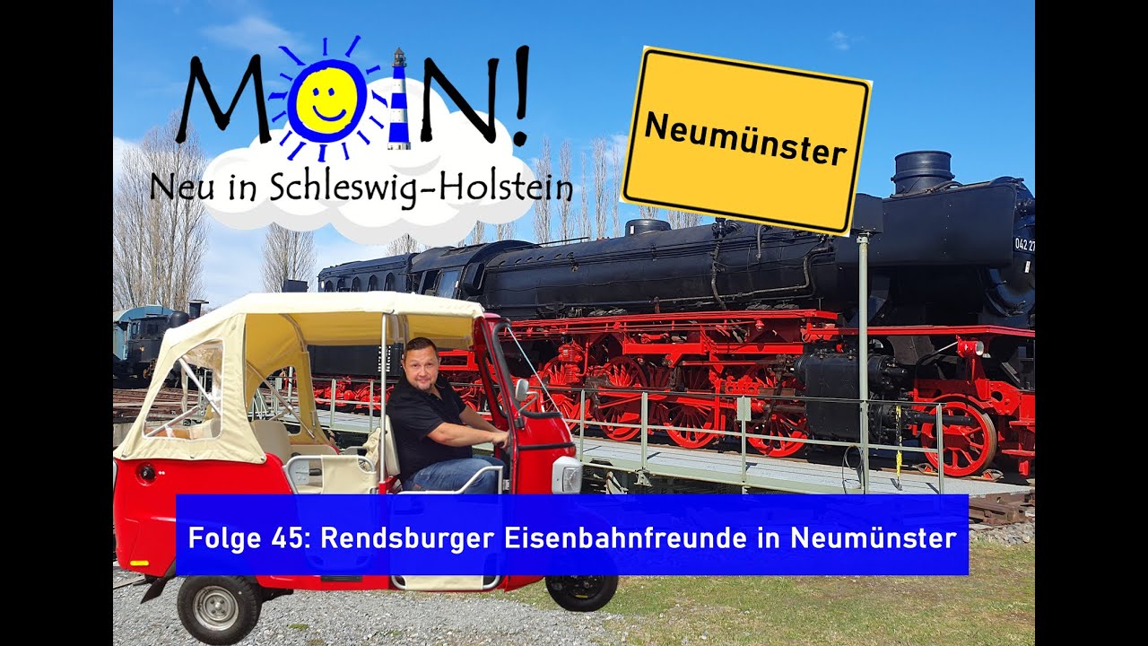 Rendsburger Eisenbahnfreunde in Neumünster (Folge 45) MOIN! Neu in Schleswig-Holstein