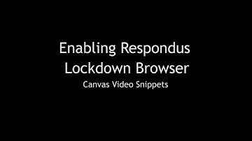 Enabling Respondus LockDown Browser