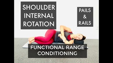 Functional Range Conditioning - Shoulder Internal Rotation - PAILS & RAILS