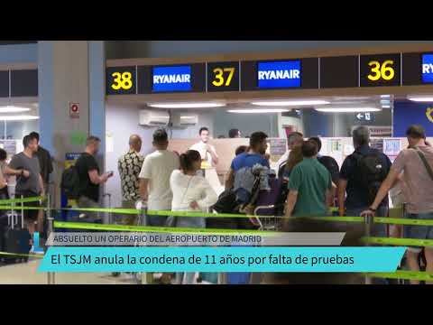 El TSJ de Madrid absuelve a un operario aeroportuario tras anular una condena injusta de 11 años.