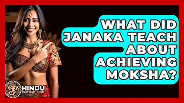 What Did Janaka Teach About Achieving Moksha? - Hindu Enlightenment Journey