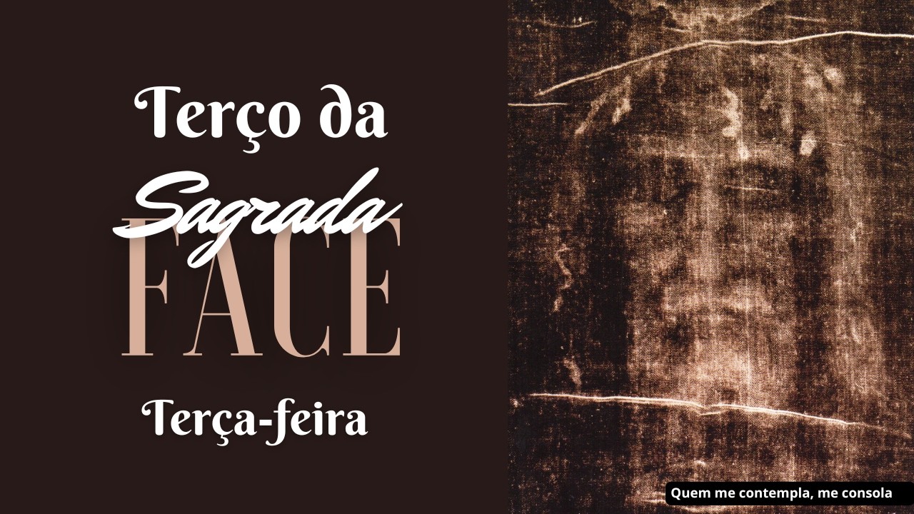 Terço da Sagrada Face de Jesus - 10 de março