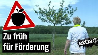 Realer Irrsinn: Keine Fördergelder für Obstbäume | extra 3 | NDR
