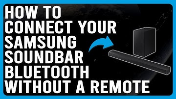 How To Connect Samsung Soundbar Bluetooth Without Remote (Pair Samsung To Soundbar Without Remote)