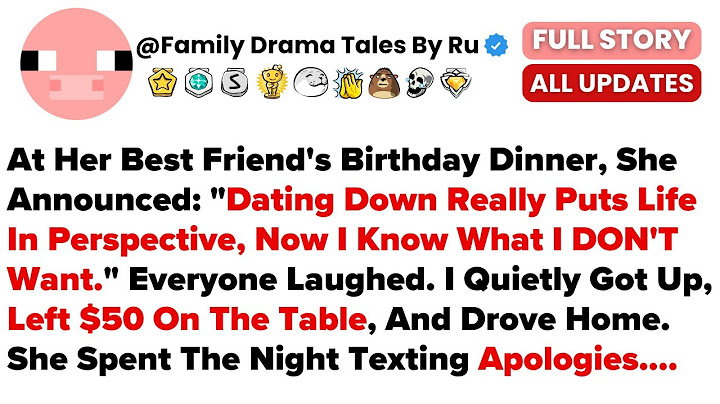 At Her Best Friend's Birthday Dinner, She Announced: "Dating Down Really Puts Life...- Best Reddit