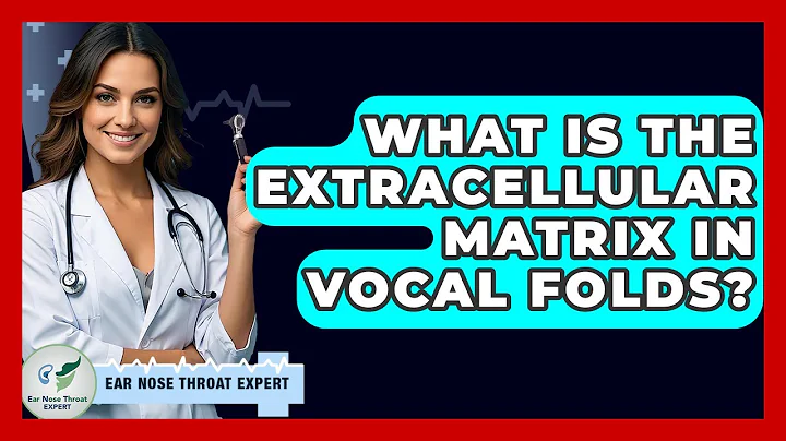What Is The Extracellular Matrix In Vocal Folds? - Ear Nose Throat Expert