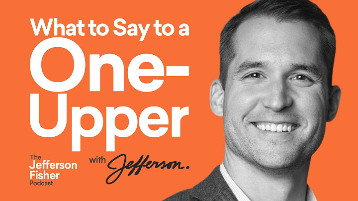 what to say to someone who always tries to one-up you
