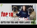 The BEST Gifts for Large Dogs (&amp; the People Who Love Them) | BIG DOG MOM&#39;S FAVORITE THINGS OF 2022!!