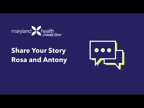 Maryland Health Connection Real Life Stories with Rosa and Antony