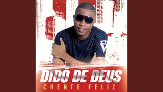 Video thumbnail of "Dido De Deus - Crente Feliz"