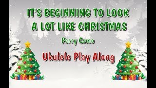 It's Beginning To Look A Lot Like Christmas - Ukulele Play Along