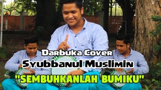 DARBUKA COVER SYUBBANUL MUSLIMIN - 'SEMBUHKANLAH BUMIKU' #Darbuka #SyubbanulMuslimin