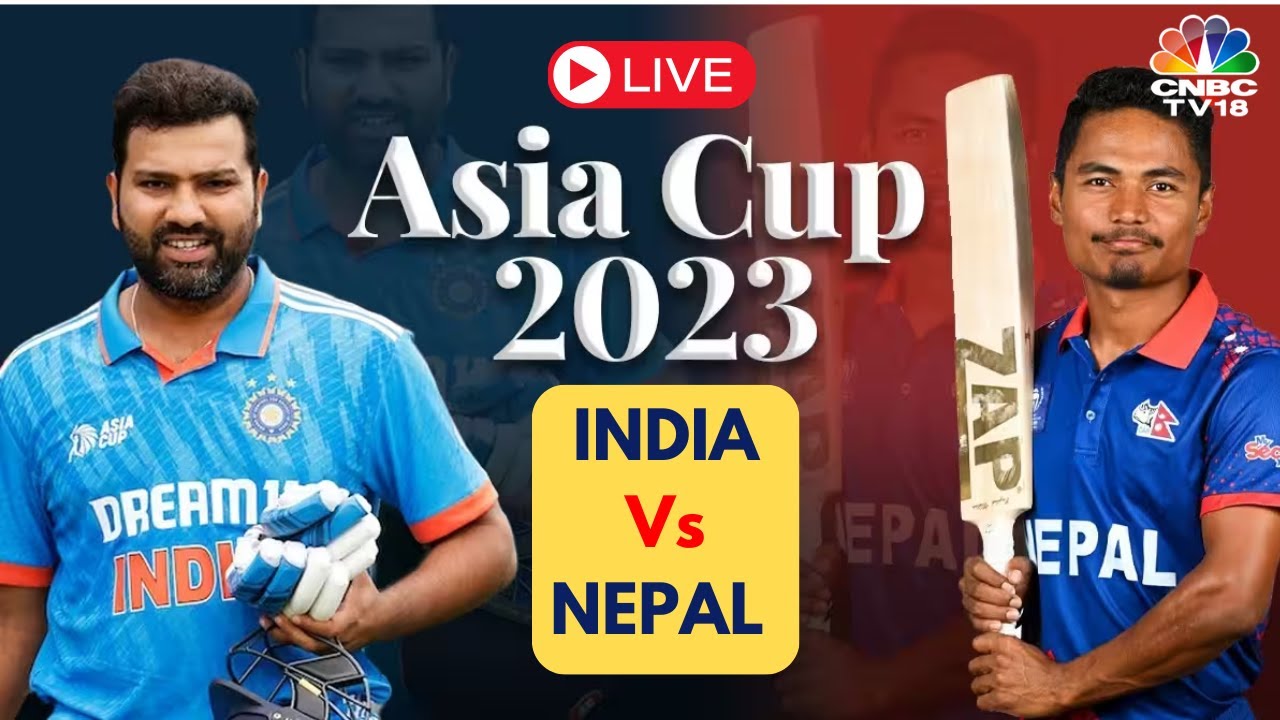 Asia Cup 2023 LIVE India Vs Nepal Asia Cup Match LIVE Cricket Score Rohit Sharma CNBC TV18