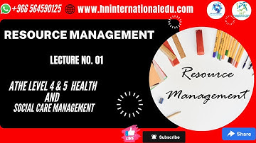 Resource Management Lecture No. 01 ATHE Level 4 & 5 Health and Social Care Management