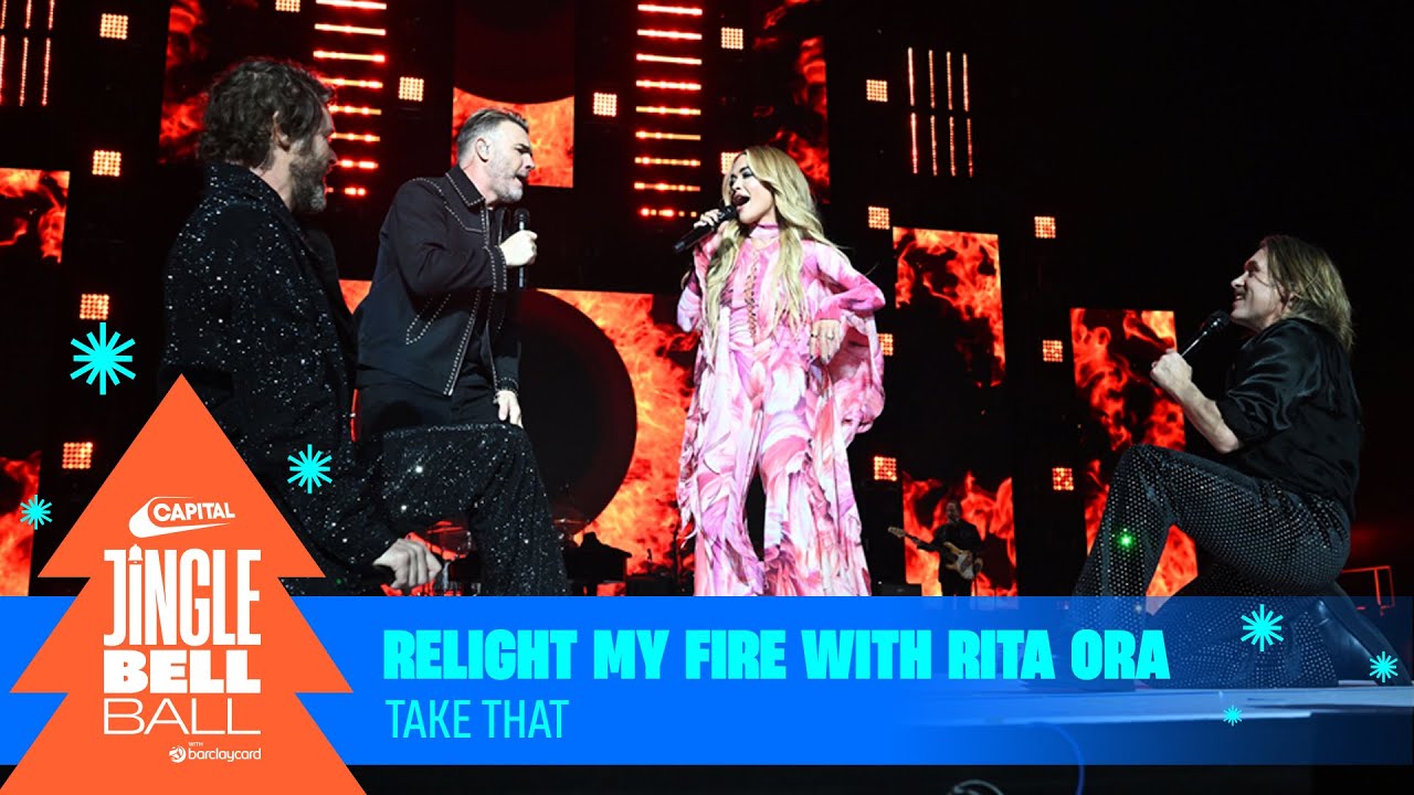 Take That - Relight My Fire with Rita Ora (Live at Capital's Jingle Bell Ball 2023) | Capital