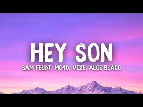 Sam Feldt, MC4D, VIZE, Aloe Blacc - Hey Son (Lyrics)