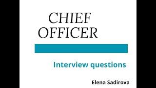Chief Officer. Interview questions.