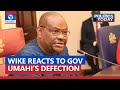 Wike Insists Gov. Umahi’s Defection To APC Is Because Of 2023 Presidential Ambition