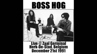 Boss Hog (US) Live @ Zaal Germinal, Herk-De-Stad, BE December 21st 1991 (Partial set)