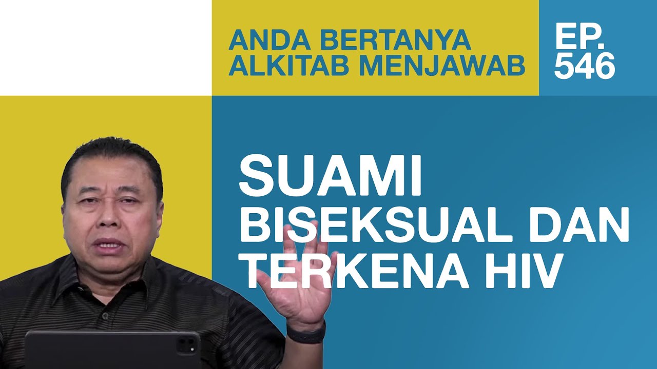 SUAMI BISEKSUAL DAN TERKENA HIV, ISTRI HARUS BAGAIMANA? | ABAM (546) | Pdt. Dr. Erastus Sabdono