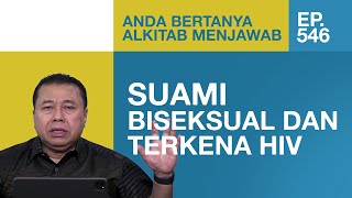 suami biseksual dan terkena hiv, istri harus bagaimana? | abam (546) | pdt. dr. erastus sabdono