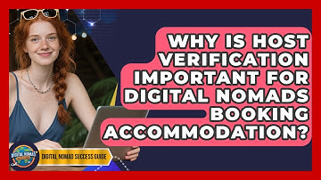 Why Is Host Verification Important For Digital Nomads Booking Accommodation?