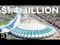 The Most Expensive Stadiums Ever Built