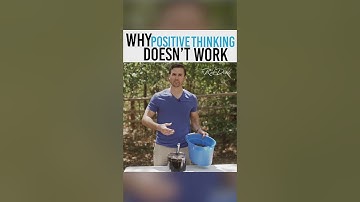 Why Positive Thinking Doesn’t Work