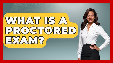 What Is A Proctored Exam? - High School Toolkit