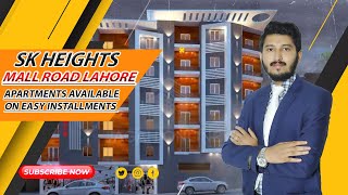 SK Heights -- Mall Road Lahore -- Apartments Available On Easy Installments Complete Details